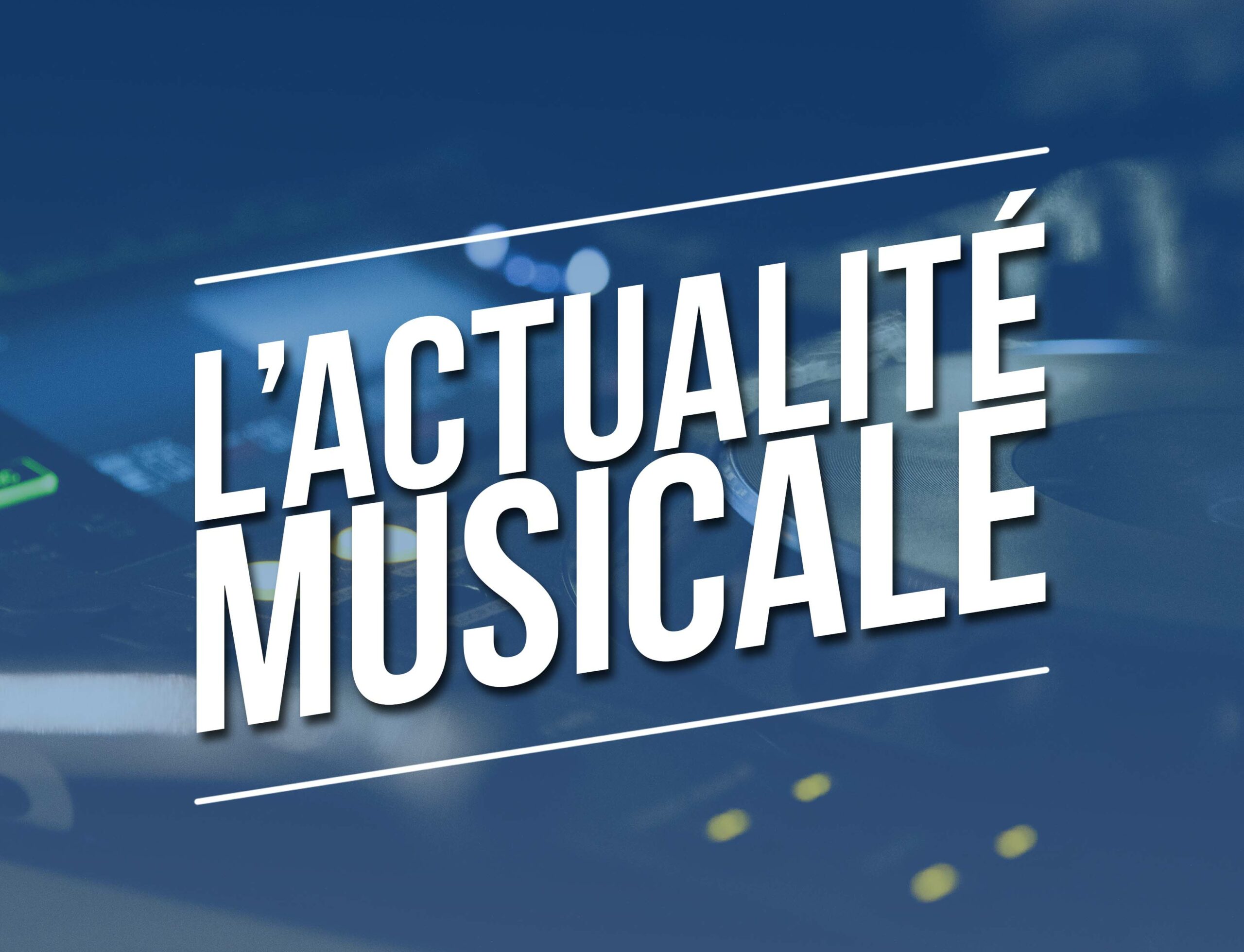 L'actualité musicale de Radio VL